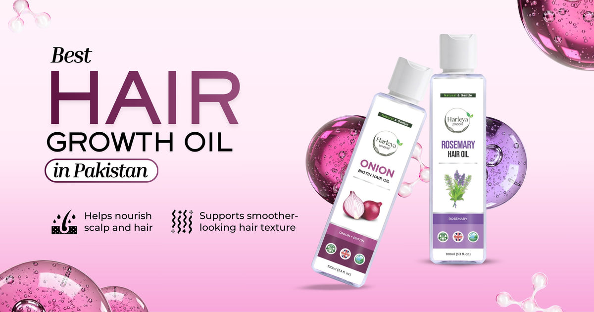 Best Hair Growth Oil in Pakistan | Complete Guide for Healthy Hair